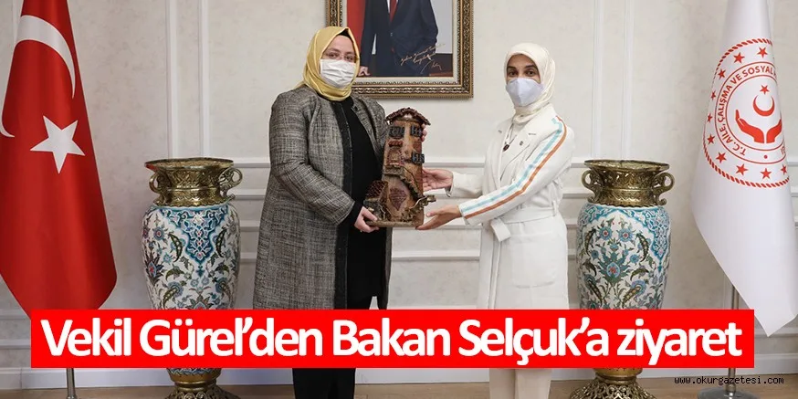 Vekil Gürel’den Bakan Selçuk’a ziyaret