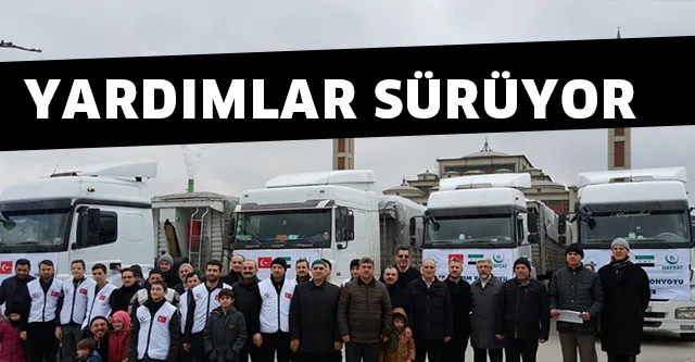 SURİYE'YE YARDIMLAR SÜRÜYOR