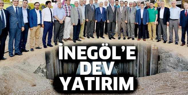 İnegöl'e dev yatırım