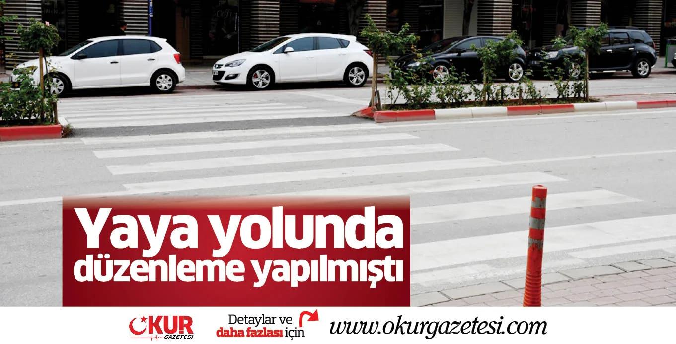 Yaya yolunda düzenleme yapılmıştı