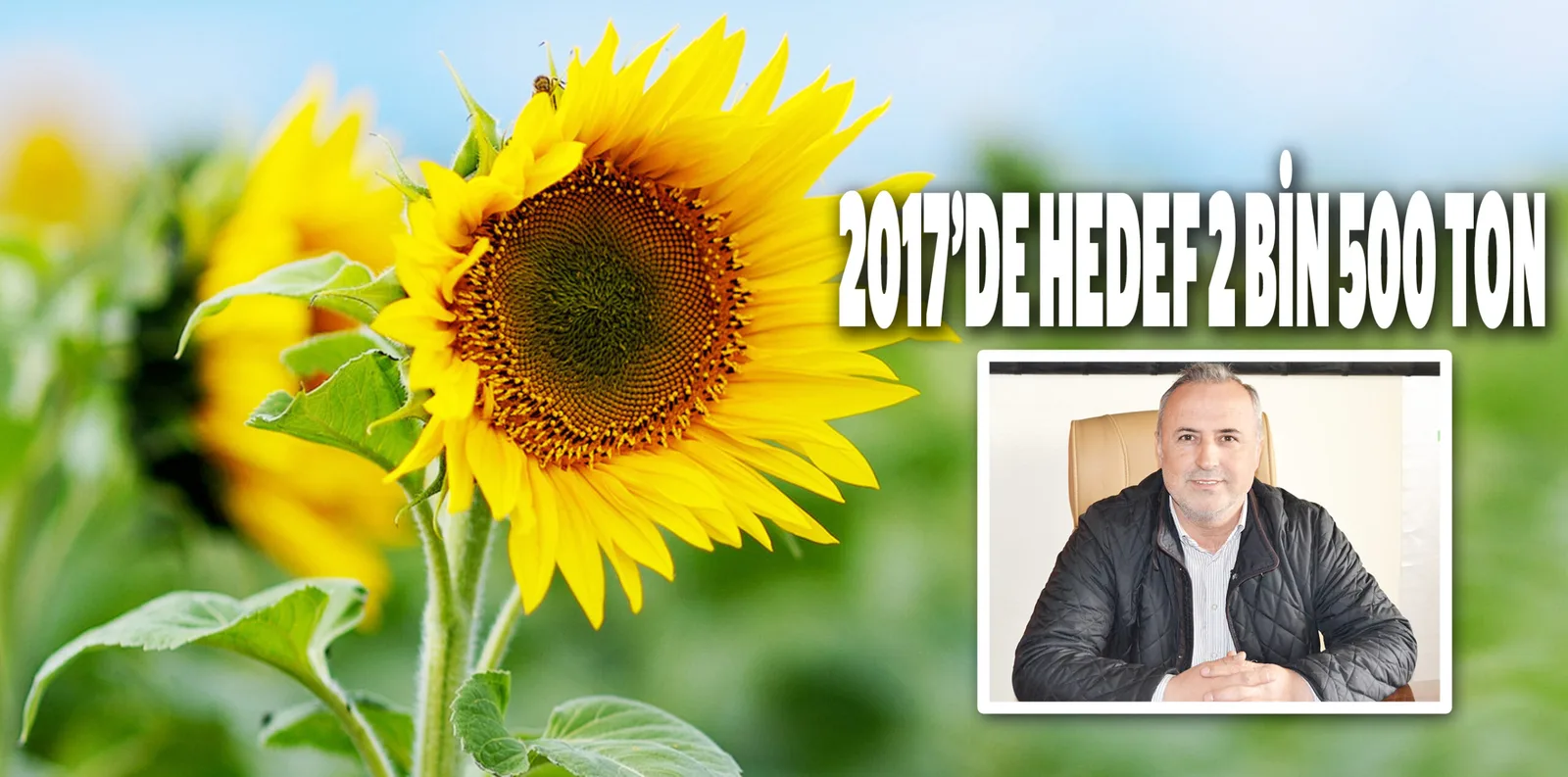 2017’DE HEDEF 2 BİN 500 TON