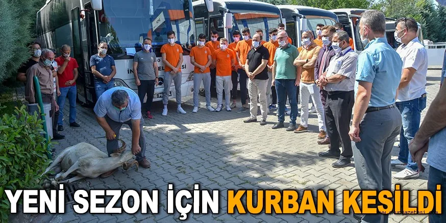 YENİ SEZON İÇİN KURBAN KESİLDİ