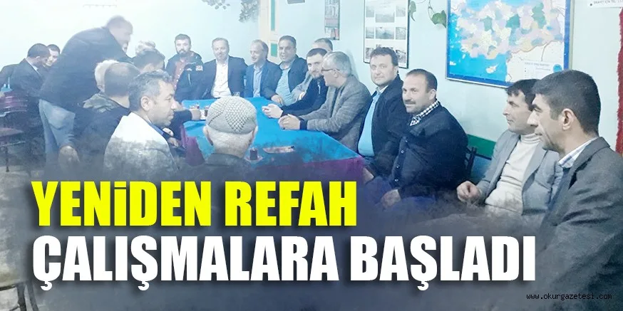 YENiDEN REFAH ÇALIŞMALARA BAŞLADI