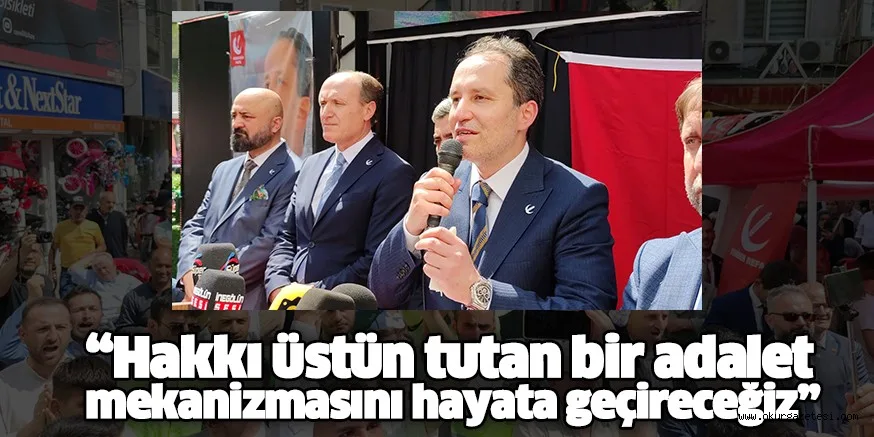 Yeniden Refah Partisi Genel Başkanı Fatih Erbakan, İnegöl’de vatandaşlara hitap etti; “Hakkı üstün tutan bir adalet mekanizmasını hayata geçireceğiz”