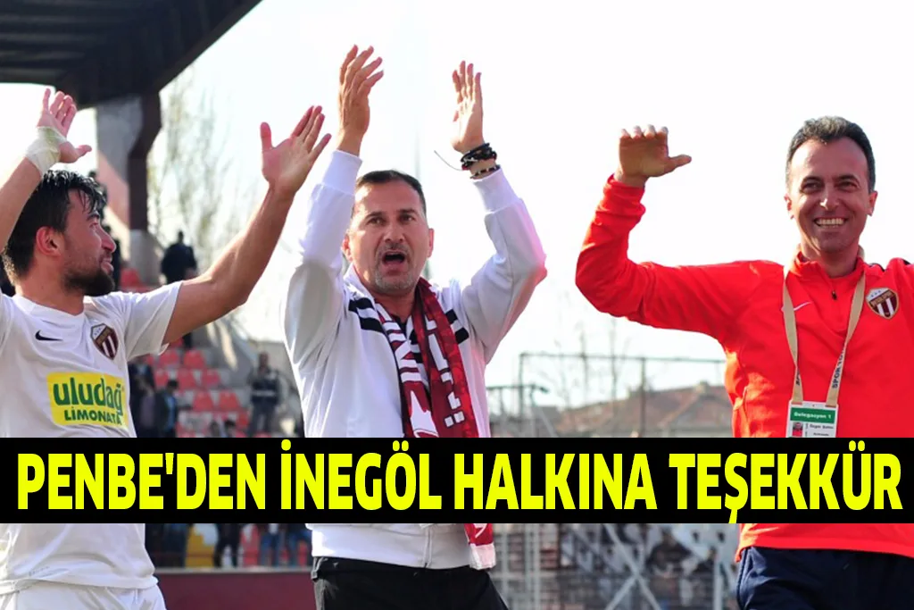 PENBE'DEN İNEGÖL HALKINA TEŞEKKÜR