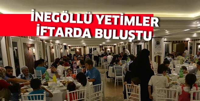 Yetimler İftar sofrasında buluştu