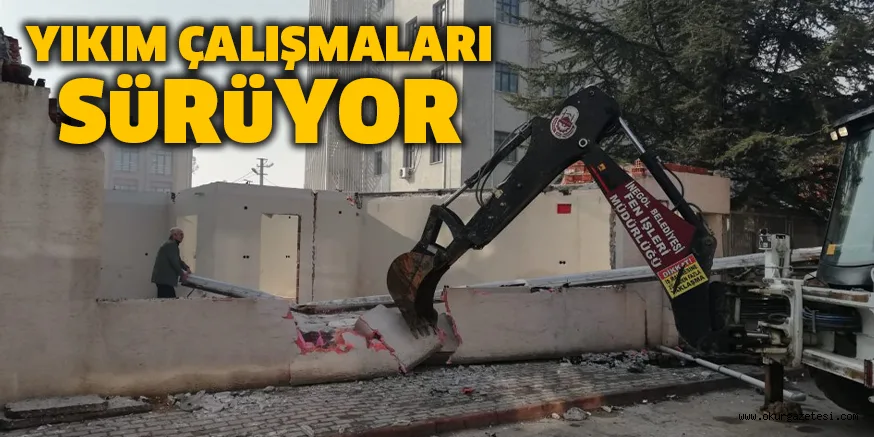 YIKIM ÇALIŞMALARI SüRüYOR