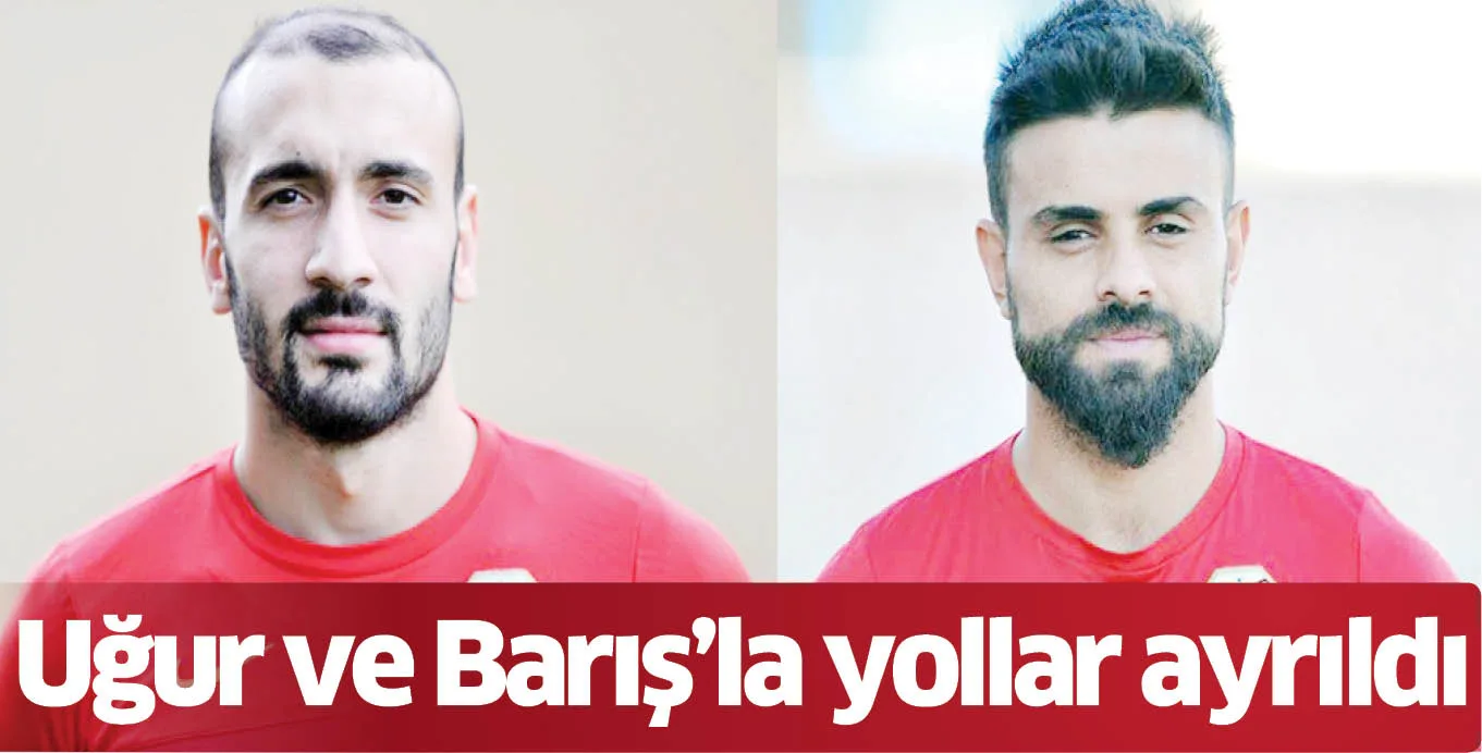 Uğur ve Barış'la yollar ayrıldı