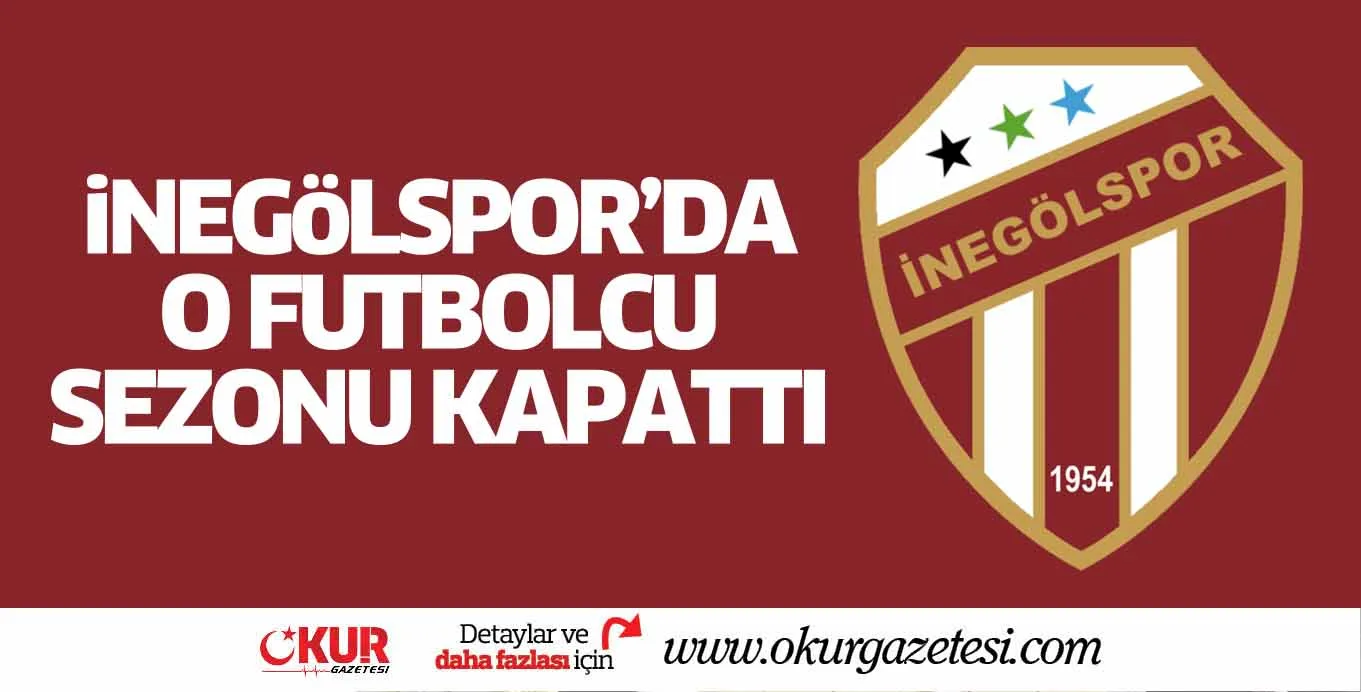 İnegölspor'da şok sakatlık, sezonu kapattı!