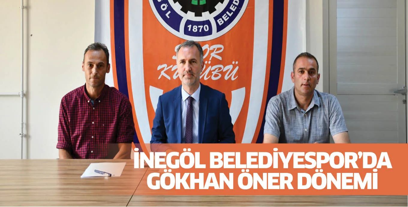 İNEGÖL BELEDİYESPOR’DA GÖKHAN ÖNER DÖNEMİ