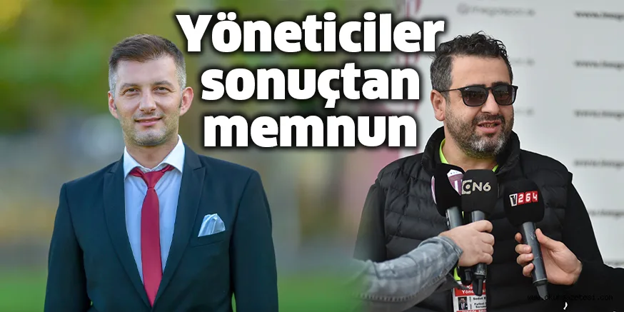 Yöneticiler sonuçtan memnun