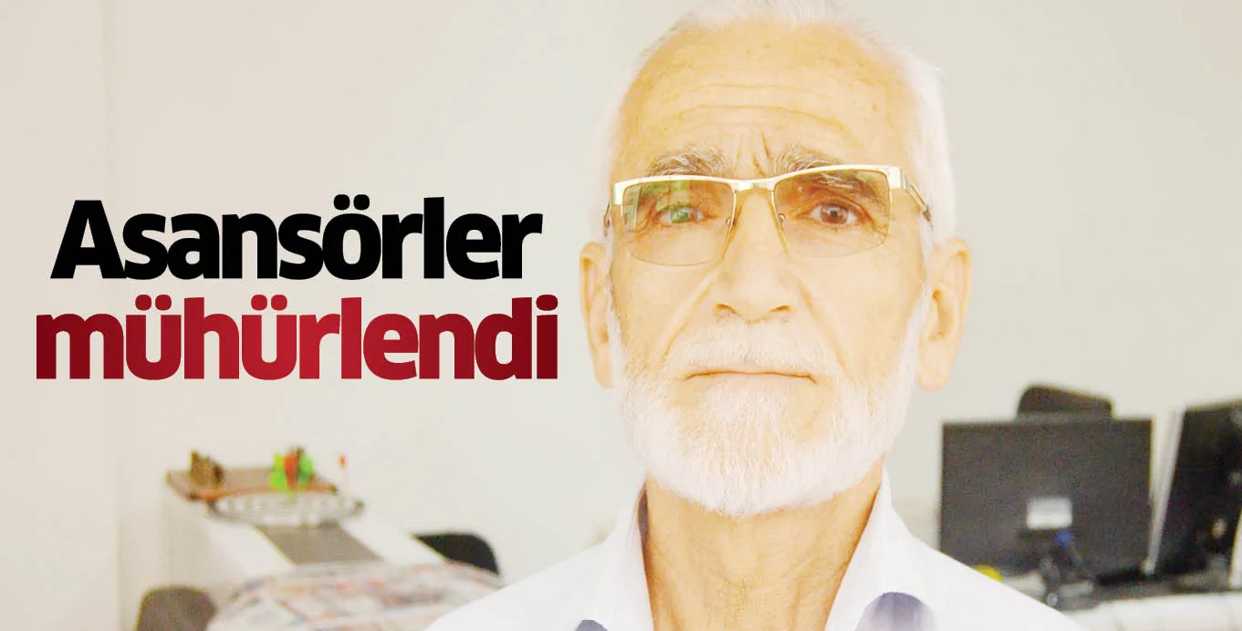 Asansörler mühürlendi
