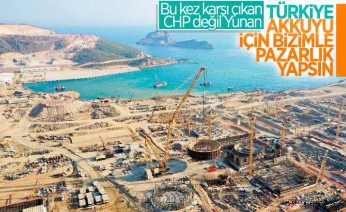 Yunanistan: Türkiye, Akkuyu NGS için pazarlık yapmalı