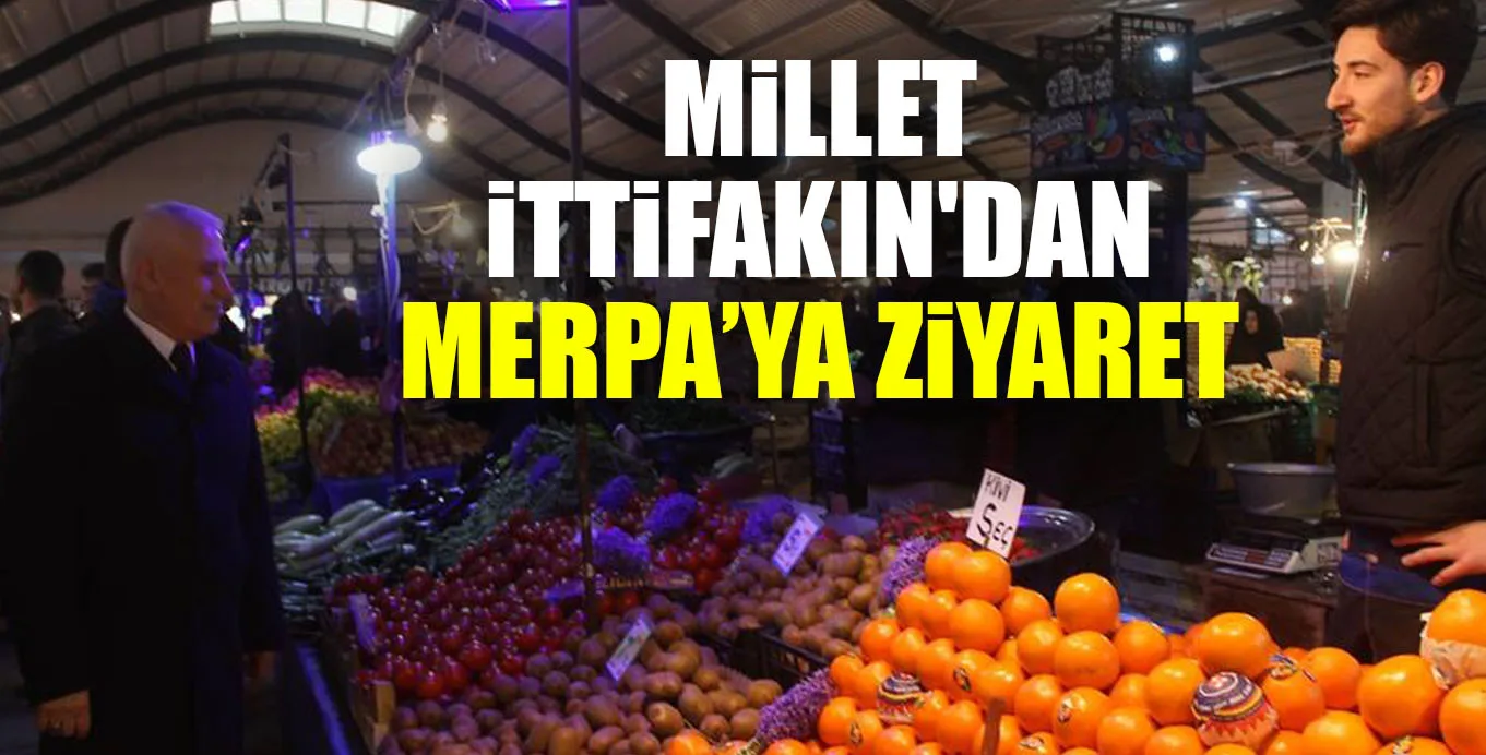 MiLLET iTTiFAKIN'DAN MERPA’YA ZiYARET