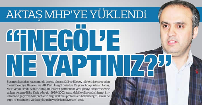 “İnegöl’e ne yaptınız?”