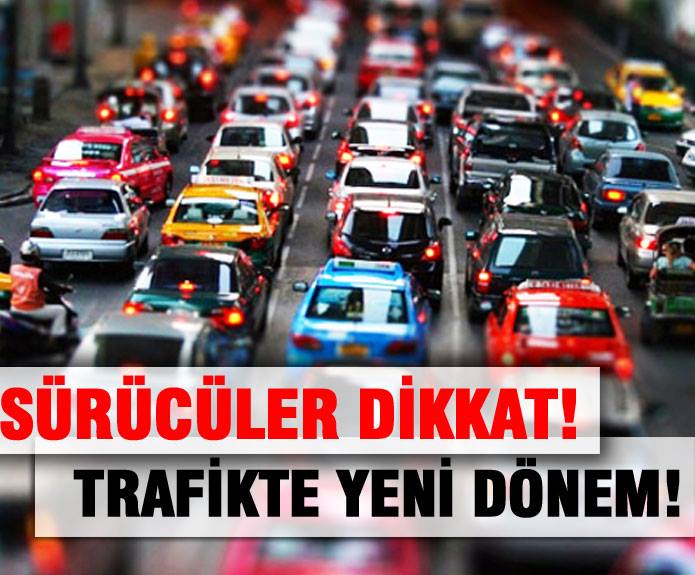 Trafikte yeni dönem!