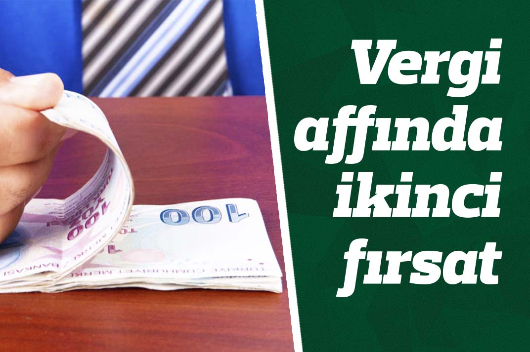 Vergi affında ikinci fırsat