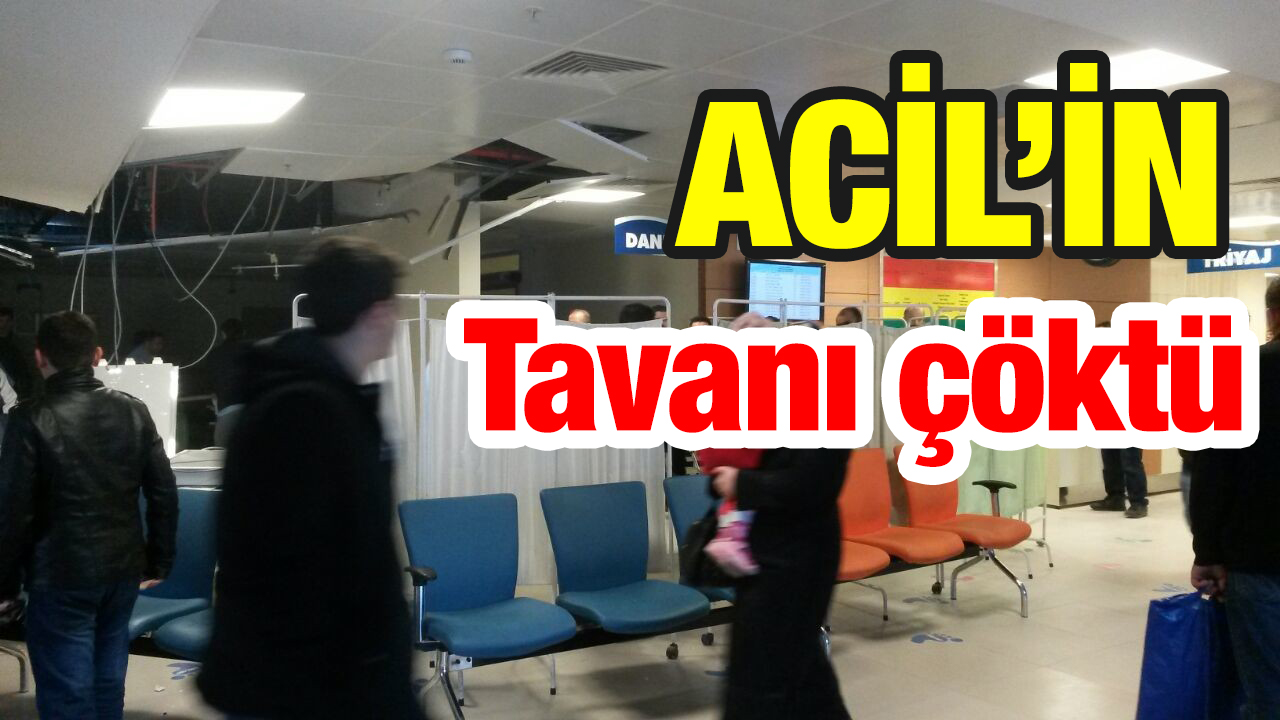 Acil’de acillik oluyorlardı