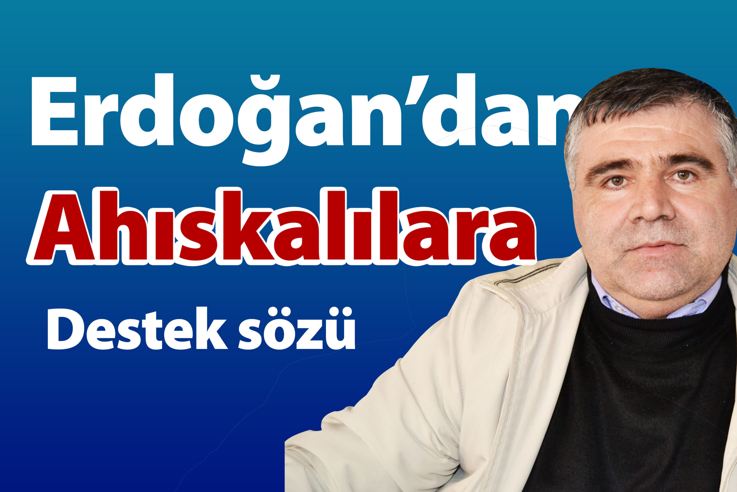 Erdoğan’dan Ahıskalılara destek sözü