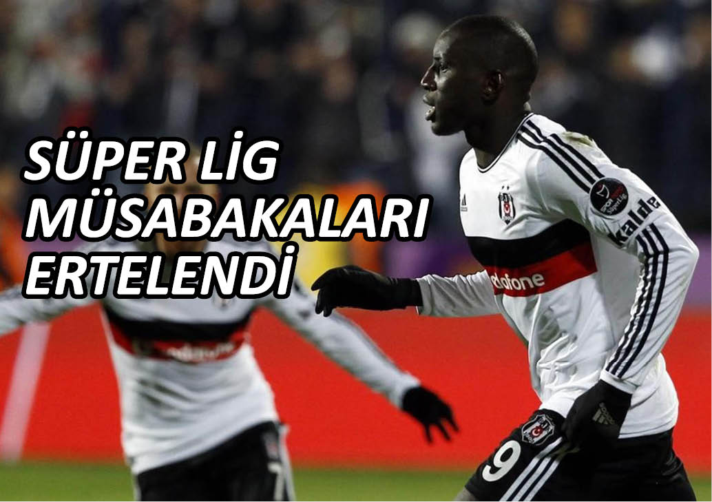 Süper lig maçları ertelendi