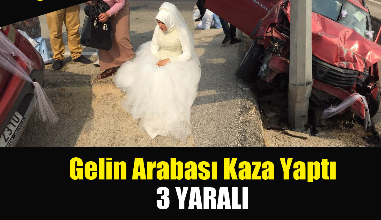 Gelin arabası feci kaza yaptı