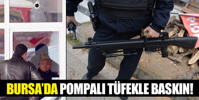 Pompalı tüfekli eylem sona erdi!
