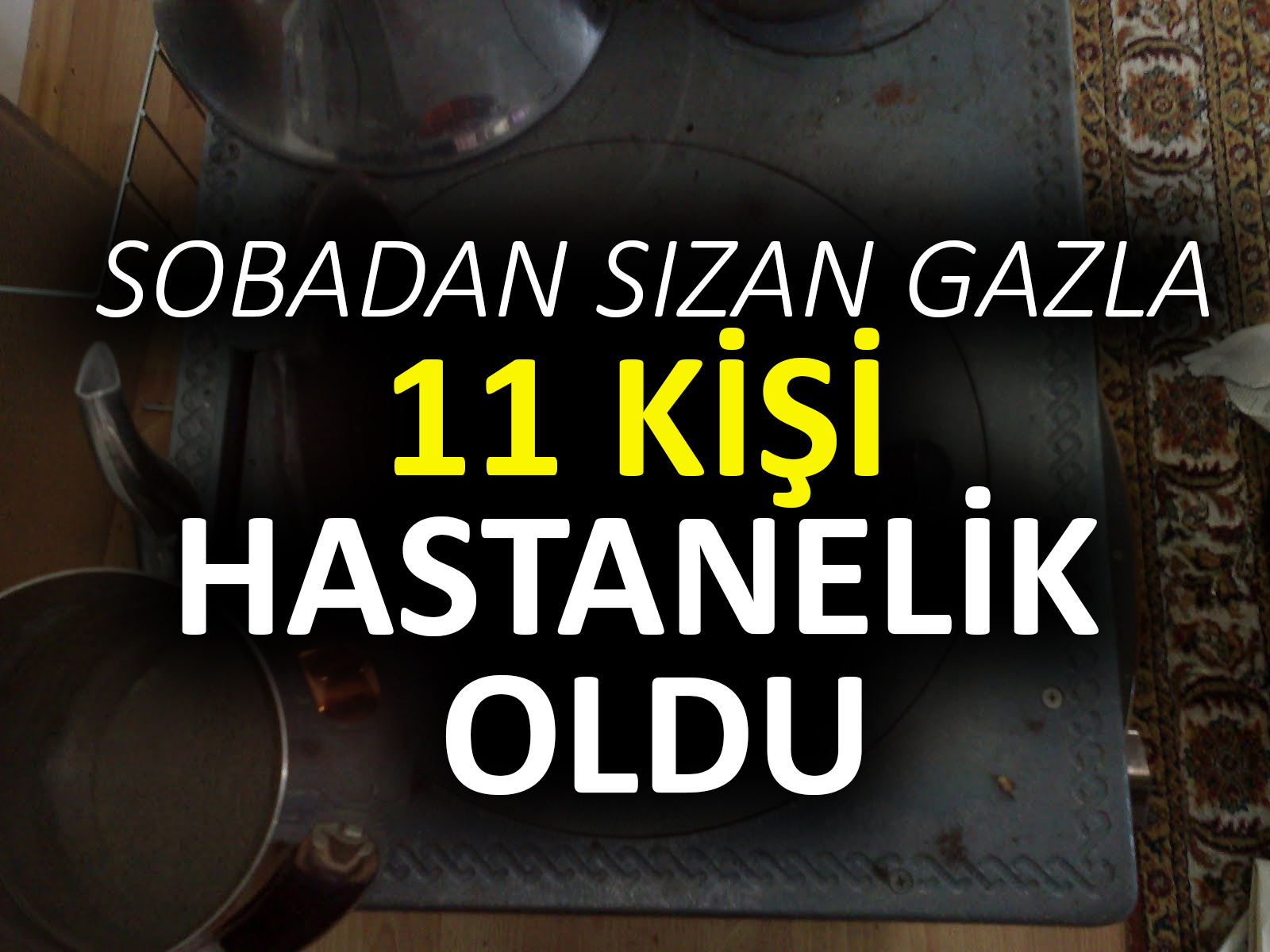 11 Kişi zehirlenerek hastanelik oldu