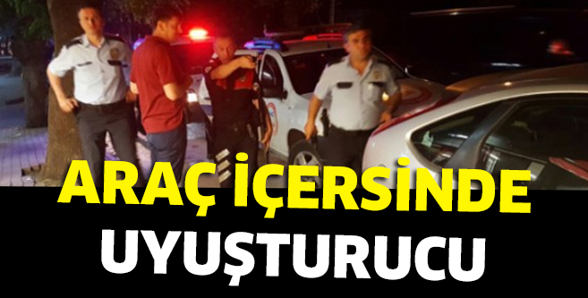 Araç içerisinde uyuşturucu madde çıktı