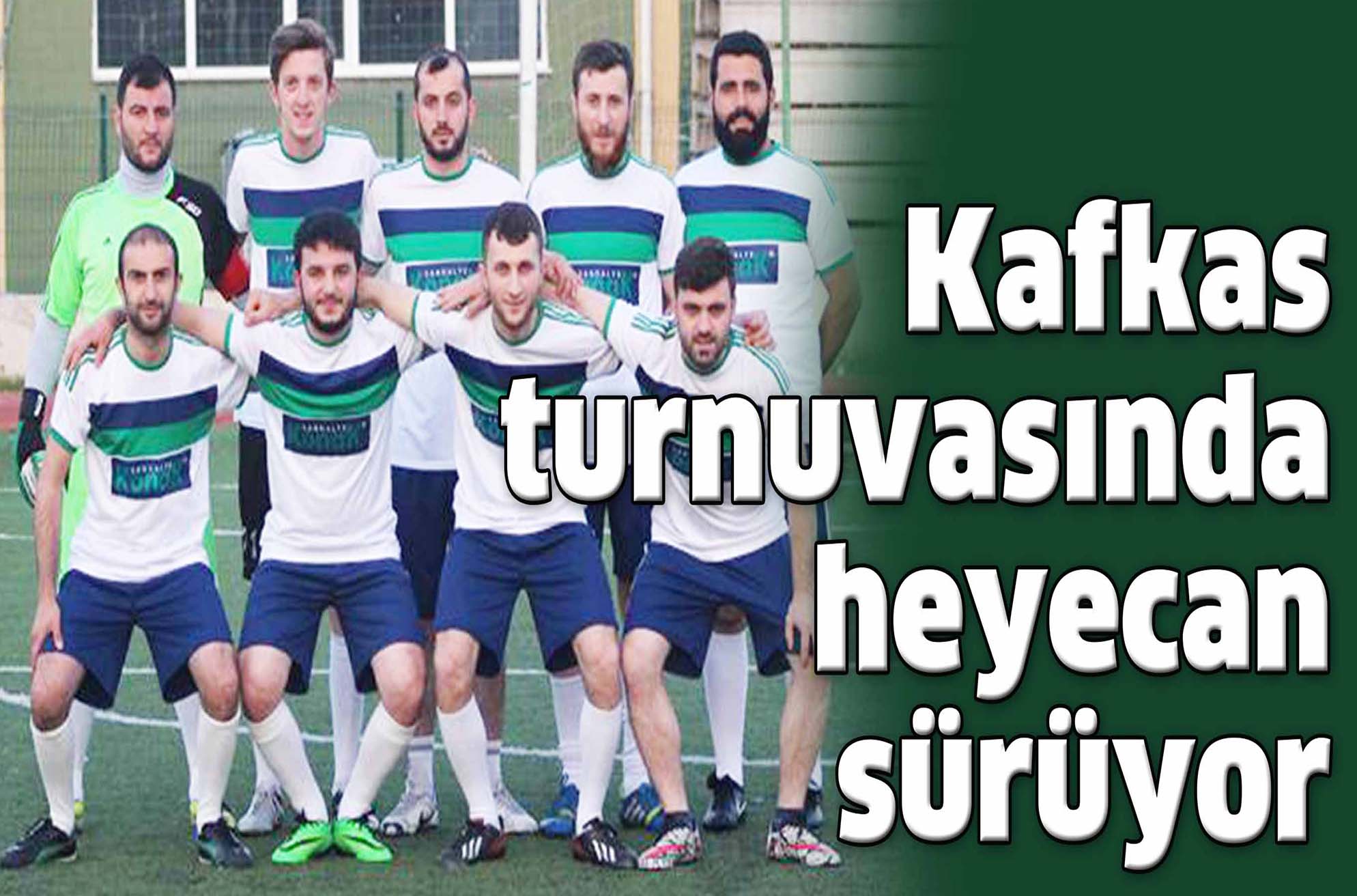 Kafkas turnuvasında heyecan sürüyor