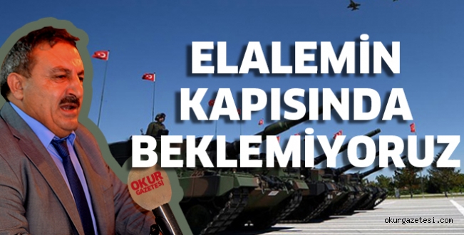 ARTIK ELALEMİN KAPISINDA BEKLEMİYORUZ