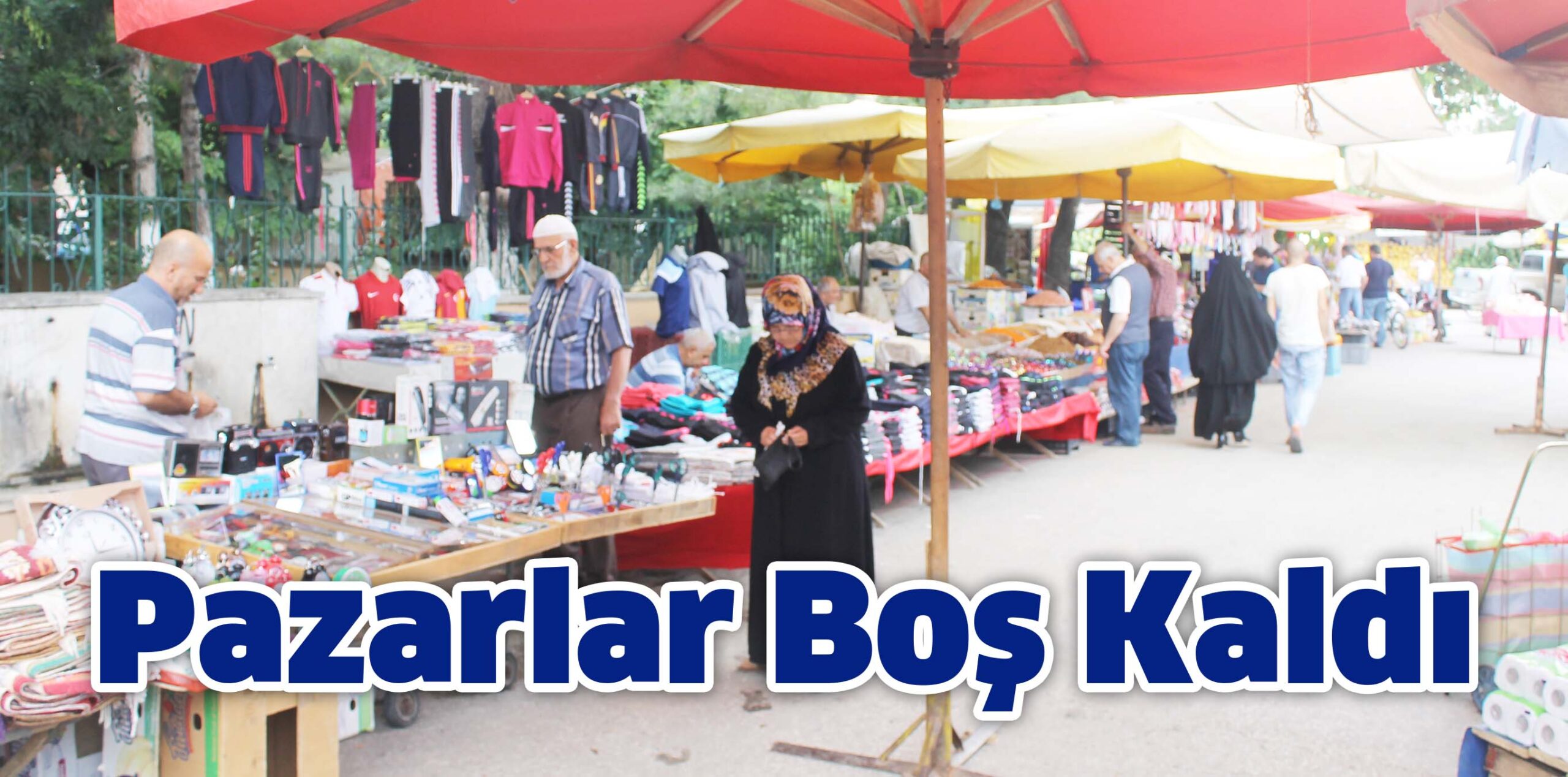 Pazarlar Boş Kaldı