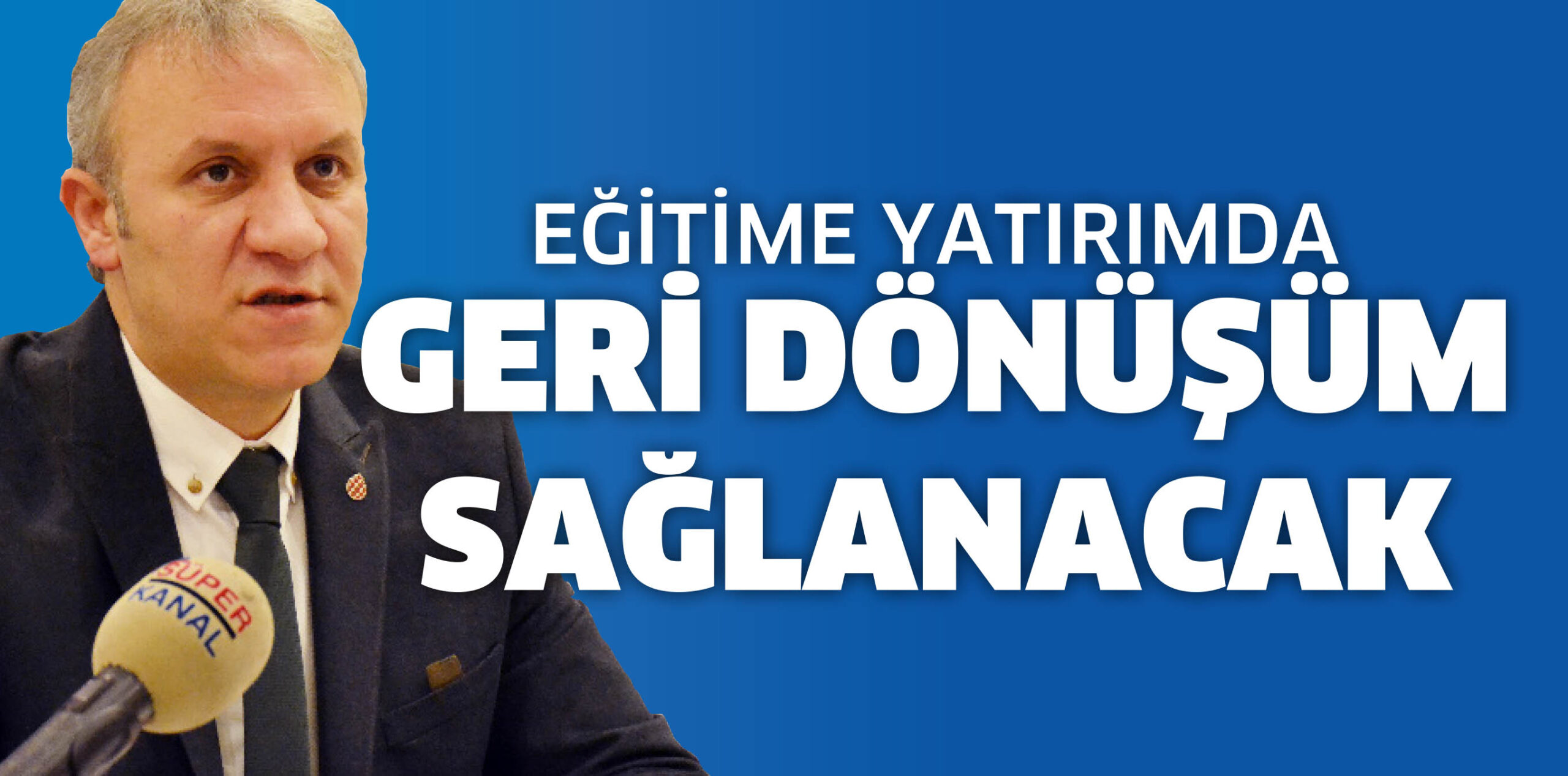 EĞİTİME YATIRIMDA GERİ DÖNÜŞÜM SAĞLANACAK