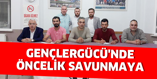 GENÇLERGÜCÜ’NDE ÖNCELİK SAVUNMAYA