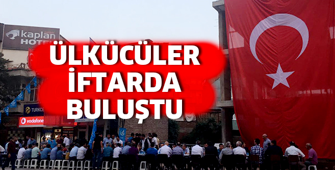 Ülkücüler iftarda buluştu