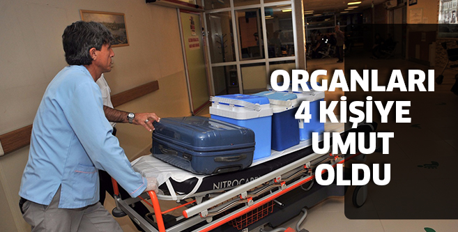 Organları umut oldu