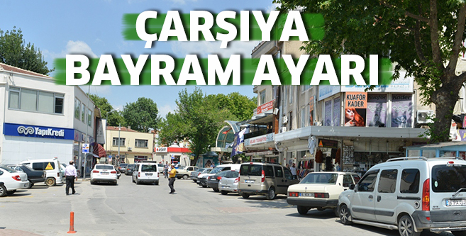Çarşıya bayram ayarı