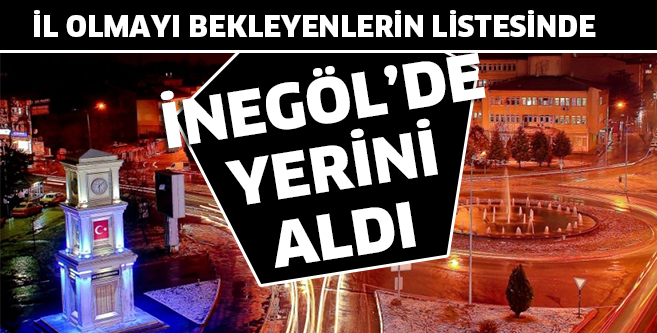 İNEGÖL’DE YERİNİ ALDI