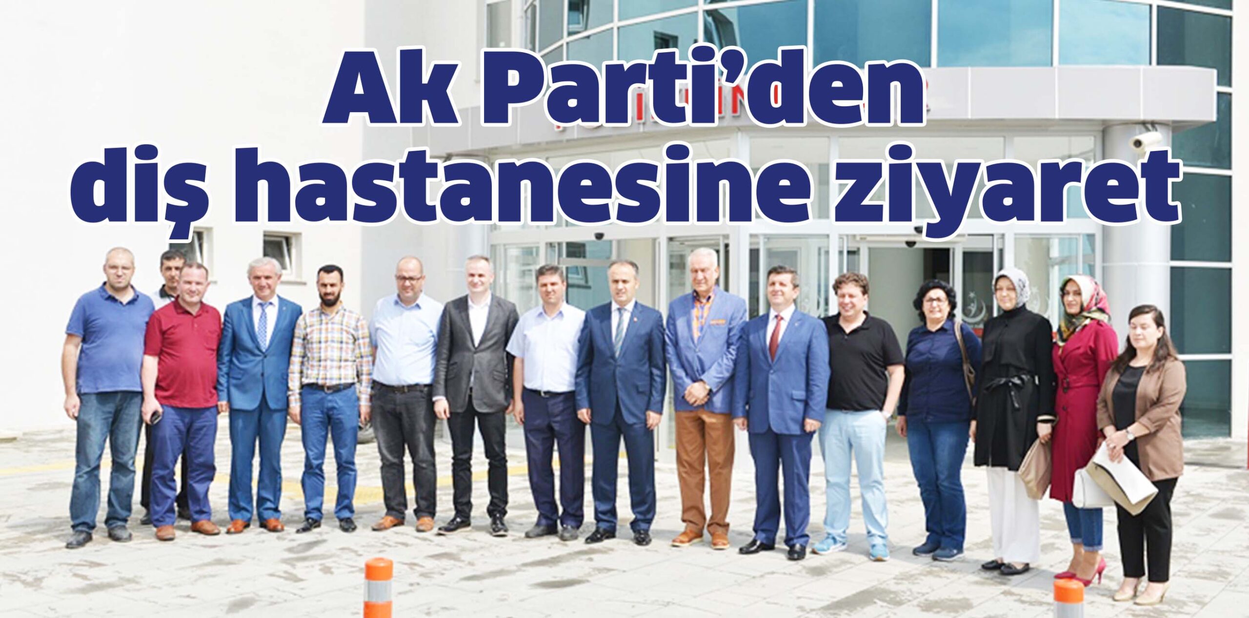 Ak Parti’den diş hastanesine ziyaret
