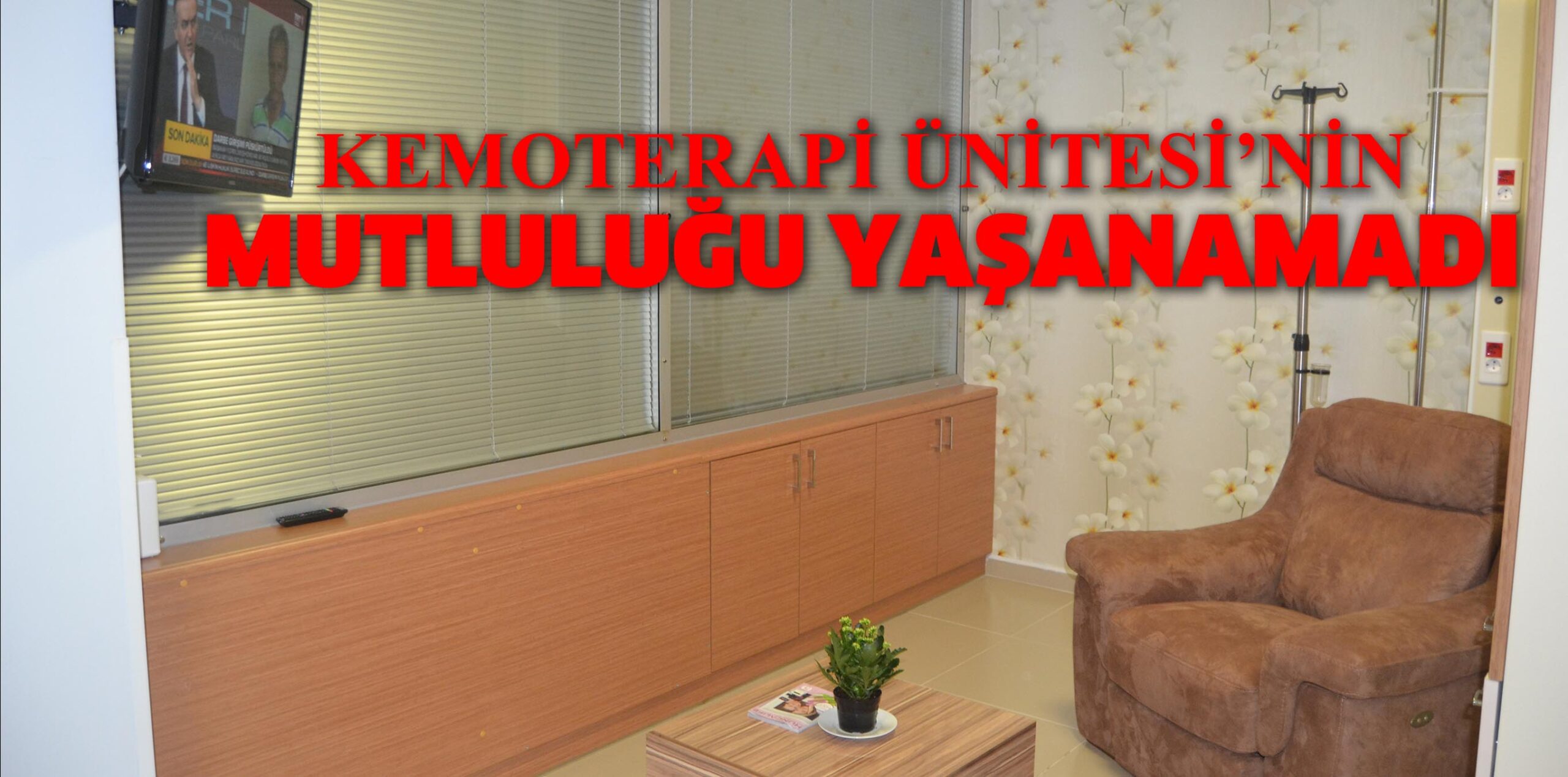 KEMOTERAPİ ÜNİTESİ AÇILDI