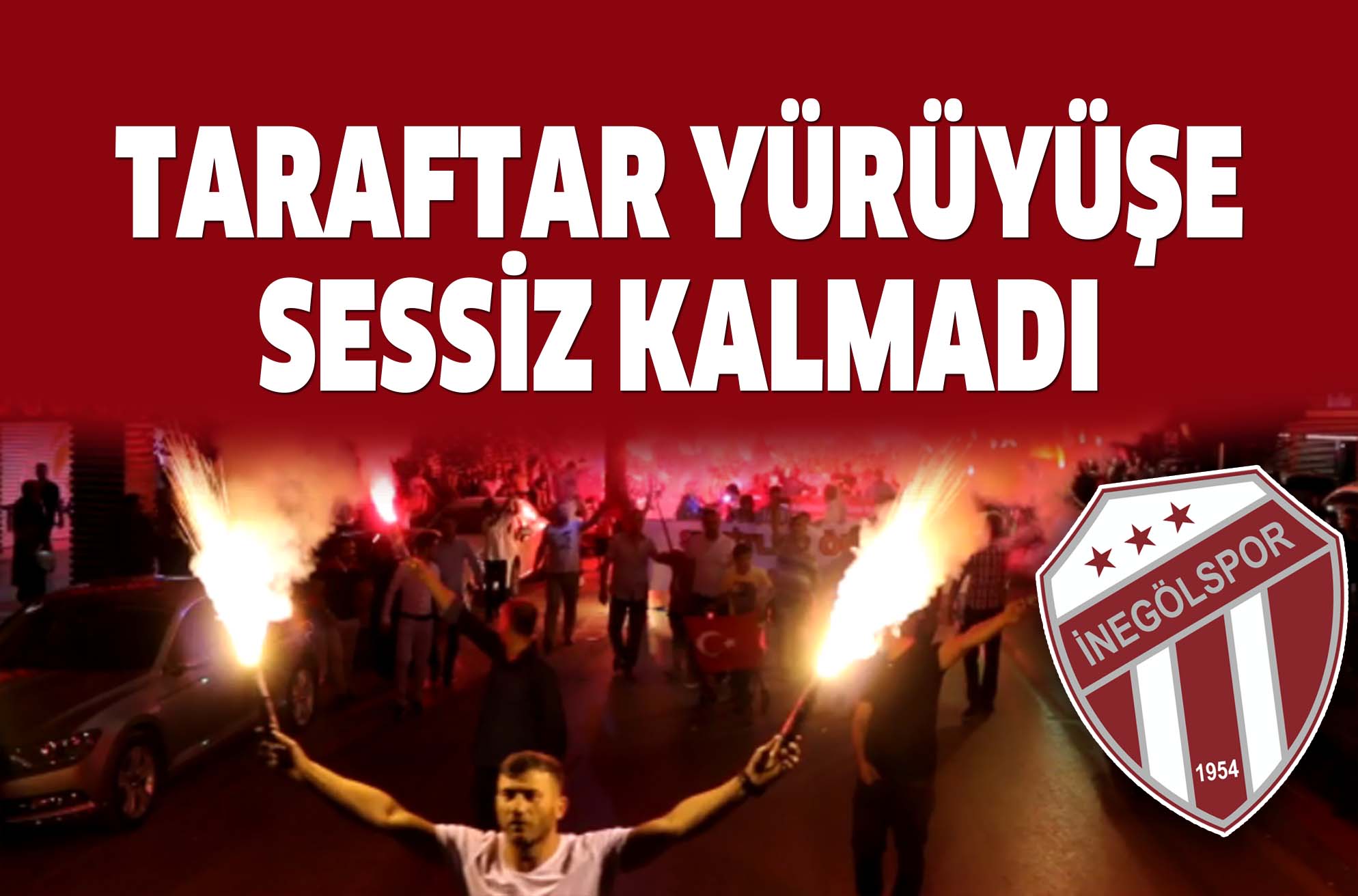 TARAFTAR YÜRÜYÜŞE  SESSİZ KALMADI