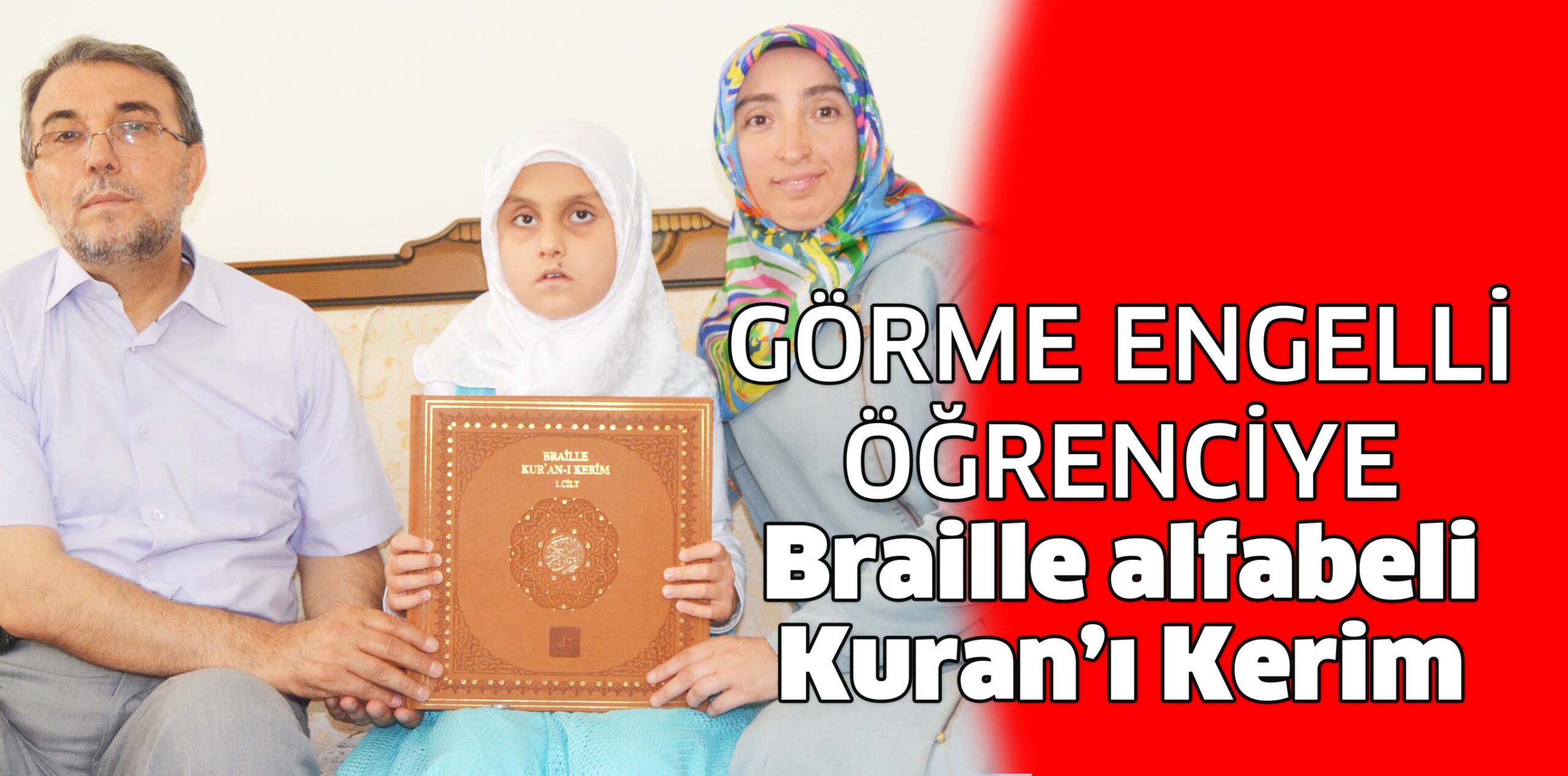 GÖRME ENGELLİ ÖĞRENCİYE Braille alfabeli Kuran’ı Kerim