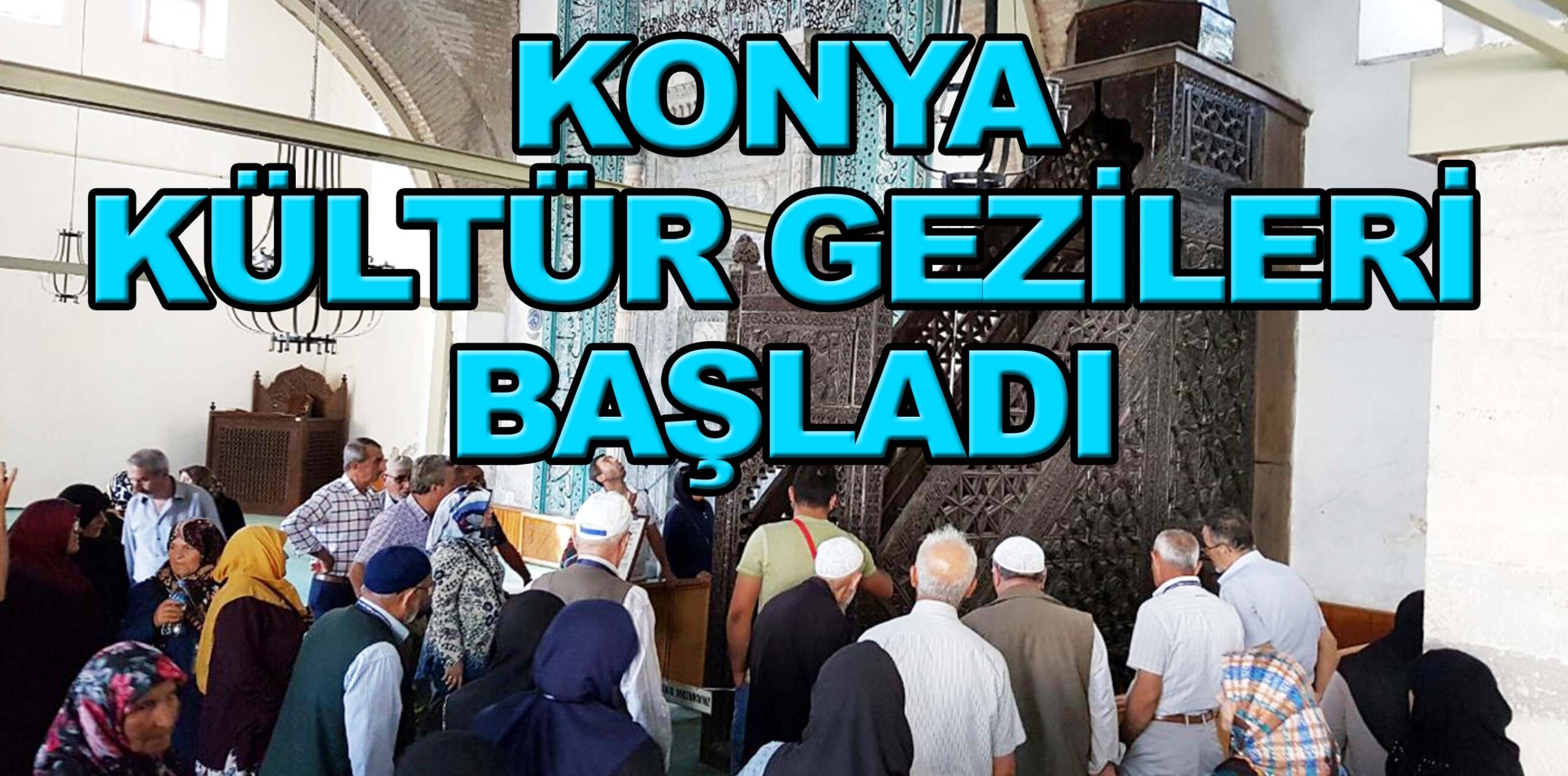 KONYA KÜLTÜR GEZİLERİ BAŞLADI
