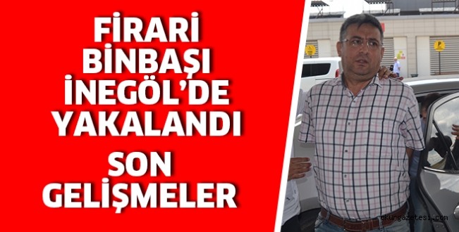FİRARİ ASKER İNEGÖLDE YAKALANDI