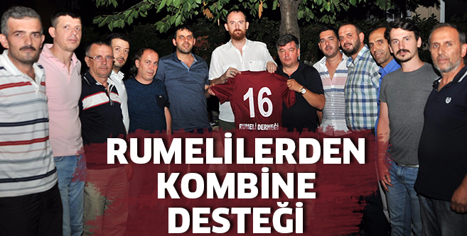 RUMELİLERDEN KOMBİNE DESTEĞİ