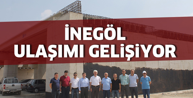 İNEGÖL ULAŞIMI GELİŞİYOR