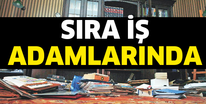 Sıra iş adamlarında mı?