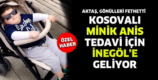 TEDAVİ İÇİN İNEGÖL’E GELİYOR