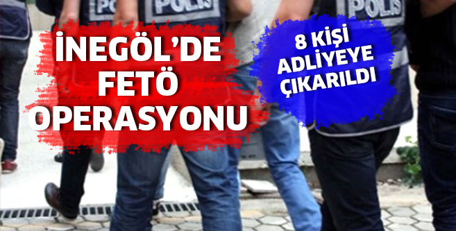 İNEGÖL’DE FETÖ OPERASYONU