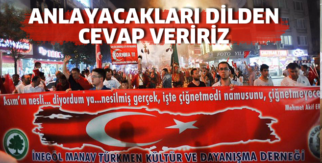 Gerekirse anlayacakları dilden cevap veririz