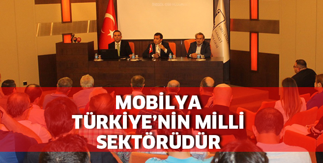 MOBİLYA TÜRKİYE’NİN MİLLİ SEKTÖRÜDÜR